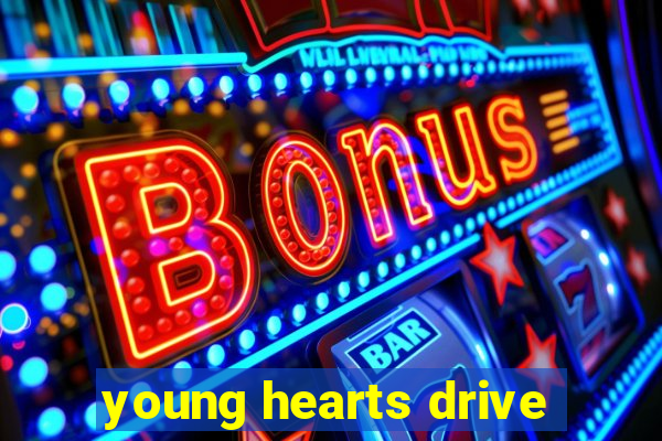 young hearts drive